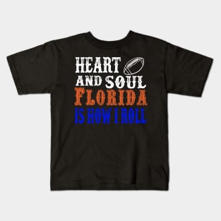 Heart And Soul Florida Is How I Roll Kids T-Shirt